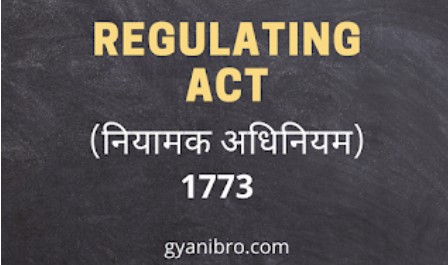 Regulating Act 1773 in hindi, 1773 regulating act in hindi